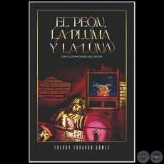 EL PEN LA PLUMA Y LA LUNA - Autor: FREDDY EDUARDO GMEZ - Ao 2021